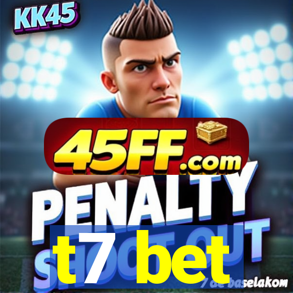 t7 bet